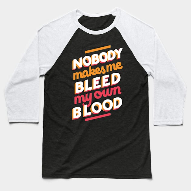 Bleed My Own Blood Baseball T-Shirt by polliadesign